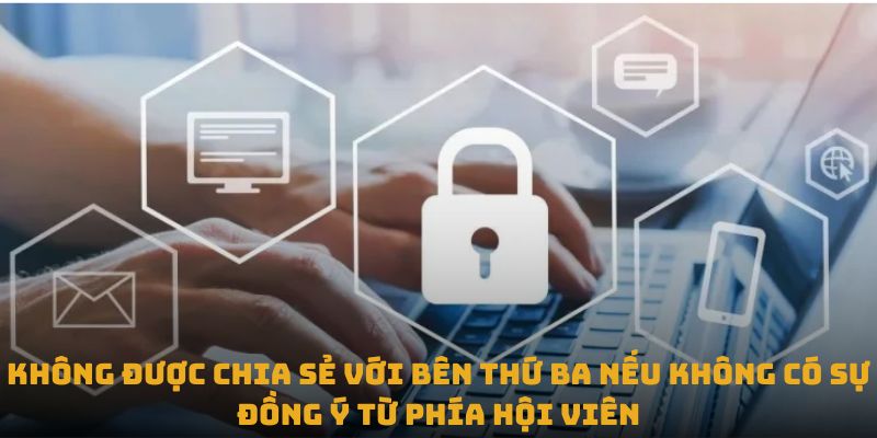 Chính Sách Bảo Mật 33win 2 Không được chia sẻ với bên thứ ba nếu không có sự đồng ý từ phía hội viên