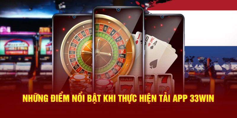 Tải App 33win - Trải Nghiệm Game Hay Siêu Tiện Ích 2 Tải app 33win hỗ trợ trải nghiệm trò chơi tiện lợi